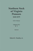 Northern Neck of Virginia Pioneers, 1642-1675. In Six Volumes. Volume Five Northern Neck of Virginia Pioneers, 1642-1675. In Six Volumes. Volume Five