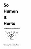 So Human it Hurts So Human it Hurts