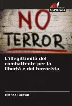 Cover L'illegittimità del combattente per la libertà e del terrorista