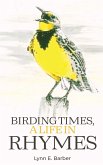 Birding Times, a Life in Rhymes Birding Times, a Life in Rhymes