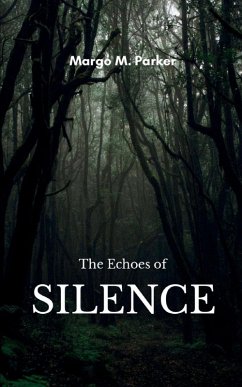 The Echoes of Silence - Parker, Margo M. The Echoes of Silence - Parker, Margo M.