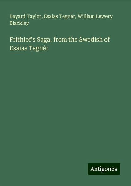 Frithiof's Saga, from the Swedish of Esaias Tegnér