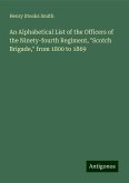 An Alphabetical List of the Officers of the Ninety-fourth Regiment, "Scotch Brigade," from 1800 to 1869 An Alphabetical List of the Officers of the Ninety-fourth Regiment, "Scotch Brigade," from 1800 to 1869