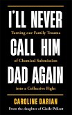 I'll Never Call Him Dad Again: By the daughter of Gisèle Pelicot I'll Never Call Him Dad Again: By the daughter of Gisèle Pelicot