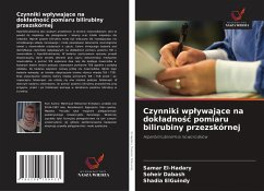 Czynniki wp¿ywaj¿ce na dok¿adno¿¿ pomiaru bilirubiny przezskórnej - El-Hadary, Samar;Dabash, Soheir;ElGuindy, Shadia