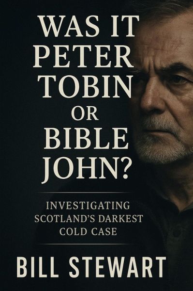 Was it Peter Tobin, or Bible John? (eBook, ePUB)