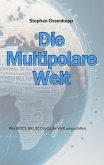 Die Multipolare Welt Die Multipolare Welt