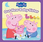 Peppa Pig: Our New Baby Sister Peppa Pig: Our New Baby Sister