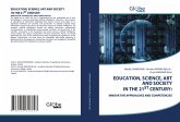 EDUCATION, SCIENCE, ART AND SOCIETY IN THE 21ST CENTURY: