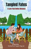 Tangled Fates: A Love That Defies Distance (eBook, ePUB) Tangled Fates: A Love That Defies Distance (eBook, ePUB)