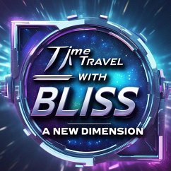 Cover Time Travel with Bliss: A New Dimension (eBook, ePUB)