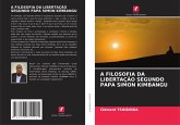 A FILOSOFIA DA LIBERTAÇÃO SEGUNDO PAPA SIMON KIMBANGU A FILOSOFIA DA LIBERTAÇÃO SEGUNDO PAPA SIMON KIMBANGU