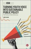 Turning Youth Voice Into Sustainable Public Policy Turning Youth Voice Into Sustainable Public Policy