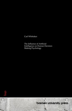 The Influence of Artificial Intelligence on Human Decision-Making Psychology The Influence of Artificial Intelligence on Human Decision-Making Psychology