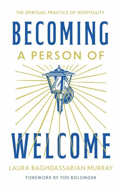 Becoming a Person of Welcome Becoming a Person of Welcome