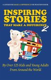 Inspiring Stories That Make a Difference 2 Inspiring Stories That Make a Difference 2