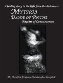 MYTHOS Dance of Psyche / Rhythm of Consciousness MYTHOS Dance of Psyche / Rhythm of Consciousness