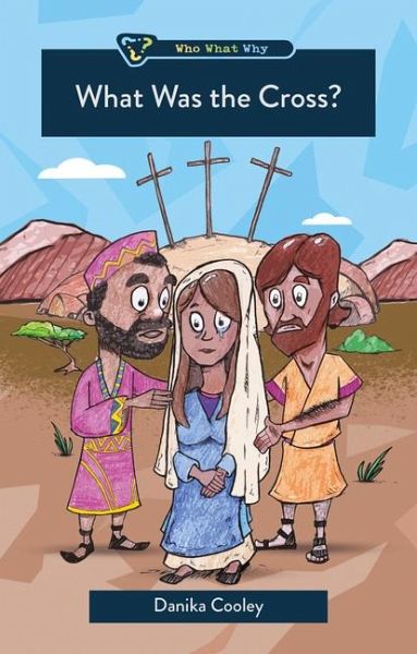 What Was the Cross? What Was the Cross?