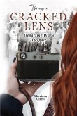 Through a Cracked Lens Through a Cracked Lens
