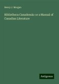 Bibliotheca Canadensis: or a Manual of Canadian Literature