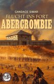 Flucht ins Fort Abercrombie Flucht ins Fort Abercrombie