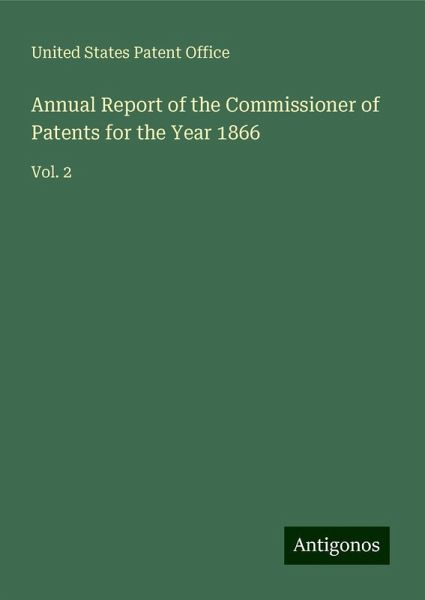 Annual Report of the Commissioner of Patents for the Year 1866