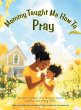 Mommy Taught Me How To Pray - Bild 1