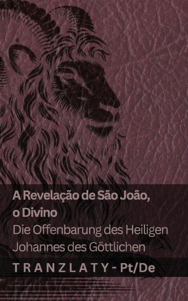 A Revelação de São João, o Divino / Die Offenbarung des Heiligen Johannes des Göttlichen A Revelação de São João, o Divino / Die Offenbarung des Heiligen Johannes des Göttlichen