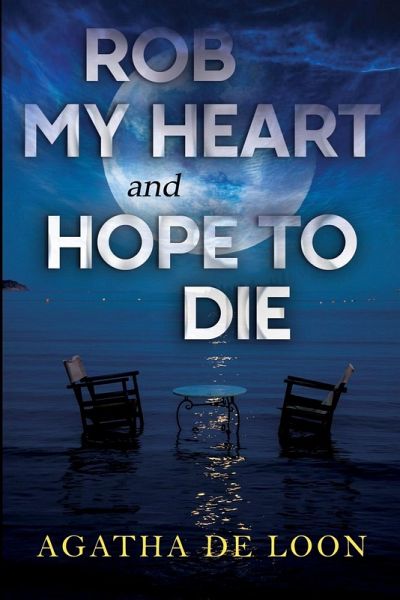 Rob My Heart and Hope to Die Rob My Heart and Hope to Die