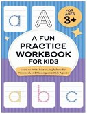 A Fun Practice Workbook for Kids A Fun Practice Workbook for Kids