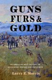 Guns, Furs, and Gold Guns, Furs, and Gold