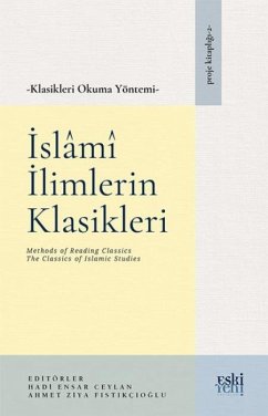 Cover Islami Ilimlerin Klasikleri - Klasikleri Okuma Yöntemi
