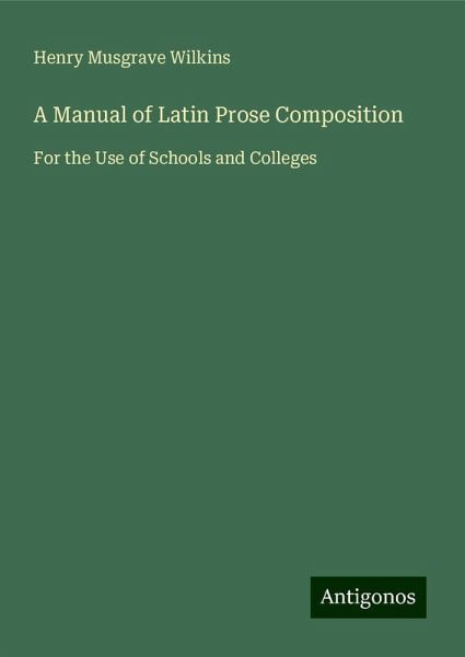 A Manual of Latin Prose Composition