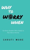 Why To Worry When Why To Worry When
