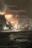 Whitman. Cannonball. Puebla. Whitman. Cannonball. Puebla.