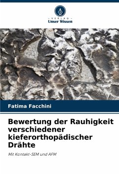 Cover Bewertung der Rauhigkeit verschiedener kieferorthopädischer Drähte