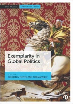 Exemplarity in Global Politics Cover Exemplarity in Global Politics