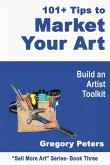 101+ Tips to Market Your Art 101+ Tips to Market Your Art