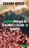 Jambo Kenya! Traveler's Guide to Swahili (Kenya Travel Guide, #2) (eBook, ePUB) Jambo Kenya! Traveler's Guide to Swahili (Kenya Travel Guide, #2) (eBook, ePUB)