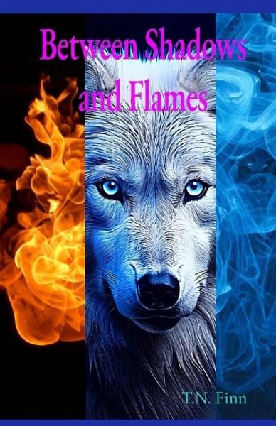 Between Shadows and Flames Between Shadows and Flames