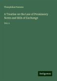 A Treatise on the Law of Promissory Notes and Bills of Exchange