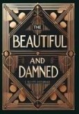 The Beautiful and Damned (Collector's Edition) (Laminated Hardback with Jacket) The Beautiful and Damned (Collector's Edition) (Laminated Hardback with Jacket)