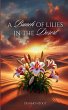 A Bunch Of Lilies In The Desert - Bild 1