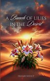 A Bunch Of Lilies In The Desert