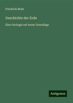 Geschichte der Erde - Mohr, Friedrich