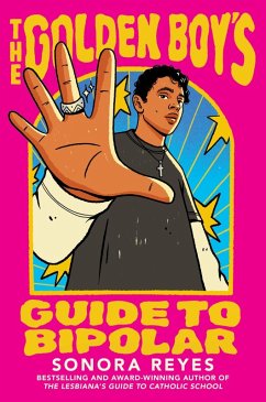 The Golden Boy's Guide to Bipolar - Reyes, Sonora
