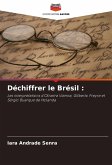 Déchiffrer le Brésil : Déchiffrer le Brésil :