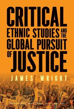 Critical Ethnic Studies and the Global Pursuit of Justice - Wright, James