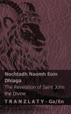 Nochtadh Naomh Eoin Dhiaga / The Revelation of Saint John the Divine Nochtadh Naomh Eoin Dhiaga / The Revelation of Saint John the Divine