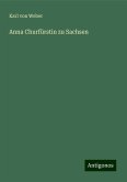 Anna Churfürstin zu Sachsen Anna Churfürstin zu Sachsen